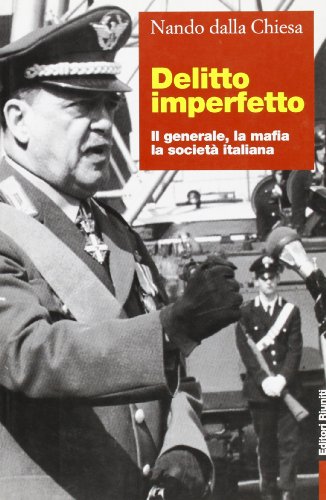 Beispielbild fr Delitto imperfetto. Il generale, la mafia, la societ italiana. zum Verkauf von FIRENZELIBRI SRL