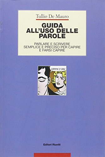 Guida all'uso delle parole. Parlare e scrivere semplice e preciso per capire e farsi capire (9788835953692) by De Mauro, Tullio