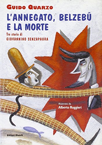 L'annegato, BelzebÃ¹ e la morte (9788835954392) by Guido Quarzo