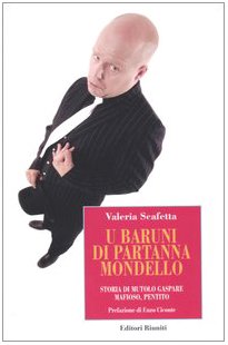 9788835954613: U Baruni di Partanna Mondello. Storia di Mutolo Gaspare mafioso, pentito (Primo piano)