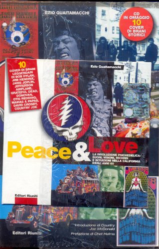 Imagen de archivo de Peace & love. La rivoluzione psichedelica: suoni, visioni, ricordi e intuizioni nella California degli anni sessanta. Con CD Audio (Momenti rock) a la venta por medimops