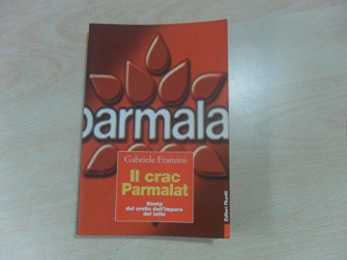 Stock image for Franzini, G: Crac Parmalat. Storia del crollo dell'impero de for sale by AwesomeBooks