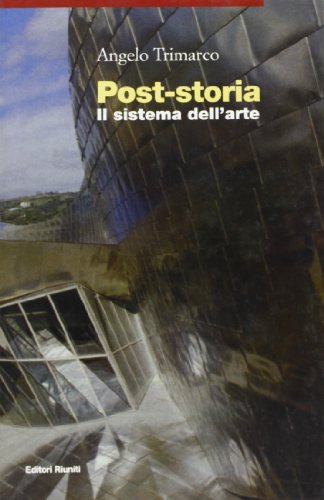 Post-storia. Il sistema Dell'arte