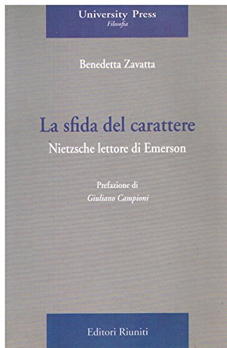 La sfida del carattere. Nietzsche lettore di Emerson (9788835957959) by Benedetta Zavatta