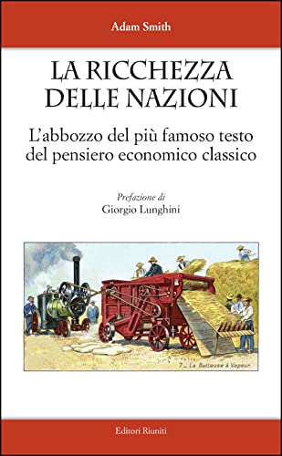 Beispielbild fr La ricchezza delle nazioni. L'abbozzo del pi famoso testo del pensiero economico classico zum Verkauf von medimops