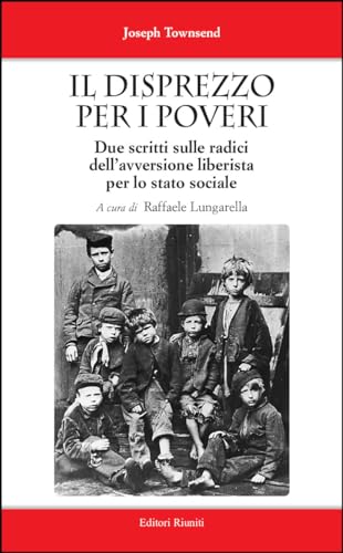 Beispielbild fr Il disprezzo per i poveri. Due scritti sulle radici dell'avversione liberista per lo stato sociale (Saggi. Storia e filosofia) zum Verkauf von libreriauniversitaria.it