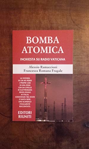 Beispielbild fr La bomba atomica. Inchiesta su Radio vaticana zum Verkauf von libreriauniversitaria.it