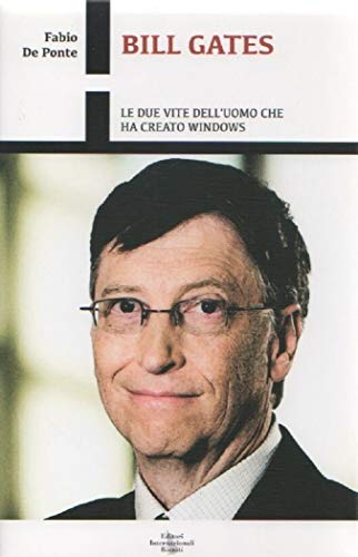 Beispielbild fr Bill Gates. Le due vite dell'uomo che ha creato Windows zum Verkauf von medimops