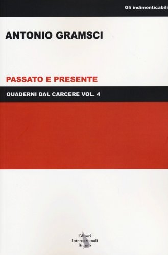 Quaderni dal carcere vol. 4 - Passato e presente (9788835991885) by Antonio Gramsci