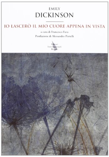 Io lascerÃ² il mio cuore appena in vista (9788835991977) by Emily Dickinson