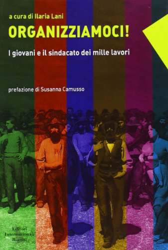 Imagen de archivo de Organizziamoci! I giovani e il sindacato dei mille lavori a la venta por medimops