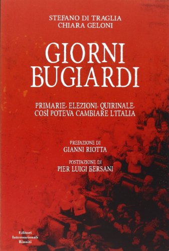 Imagen de archivo de Giorni bugiardi. Primarie, elezioni, Quirinale. Cos poteva cambiare l'Italia a la venta por medimops