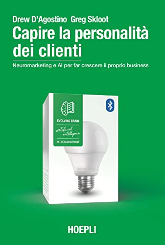 9788836000289: Capire la personalit dei clienti. Neuromarketing e AI per far crescere il proprio business