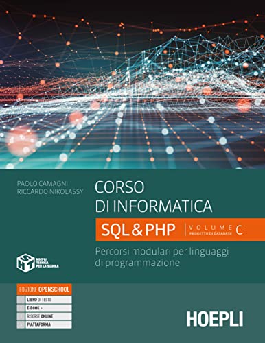 9788836007745: Corso di informatica. Percorsi modulari per linguaggi di programmazione. Per le Scuole superiori. Con e-book. Con espansione online. SQL & PHP (Vol. C)