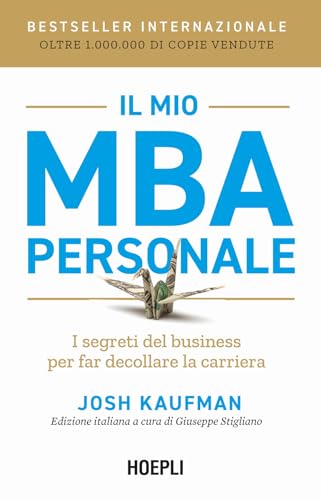 Stock image for Il mio MBA personale. I segreti del business per far decollare la carriera (Management) for sale by libreriauniversitaria.it