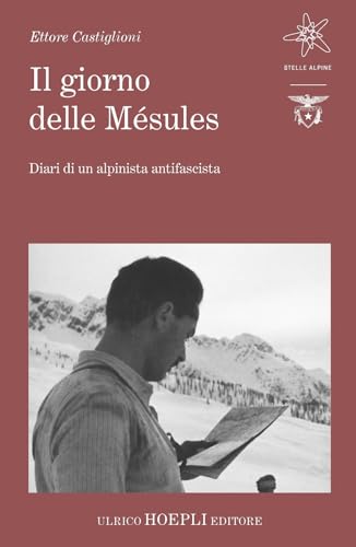 Stock image for Il giorno delle Msules. Diari di un alpinista antifascista (Letteratura di montagna) for sale by libreriauniversitaria.it