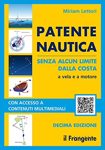 9788836100958: Patente nautica senza alcun limite dalla costa a vela e a motore con videotutorial X edizione 2021