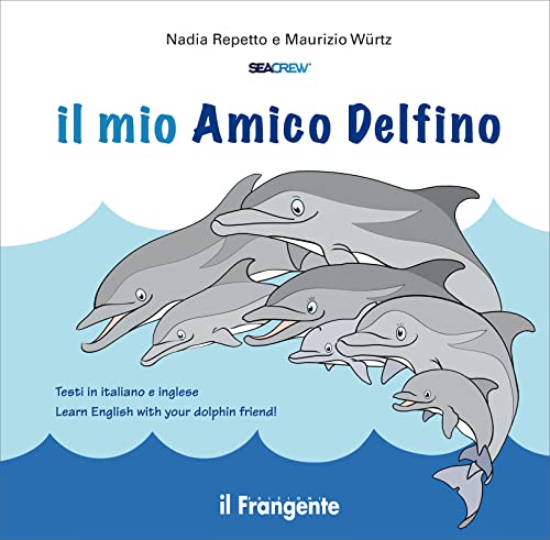 Stock image for Il mio amico delfino. Ediz. italiana e inglese for sale by libreriauniversitaria.it