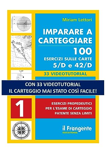 9788836101320: Imparare a carteggiare. 100 esercizi sulle carte 5/D e 42/D. Esercizi propedeutici per l'esame per l'esame di carteggio patente senza limiti. Con espansione online