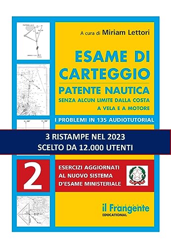 Stock image for Esame di carteggio. Patente nautica senza alcun limite dalla costa a vela e a motore. Con espansione online: Vol. 2 for sale by libreriauniversitaria.it