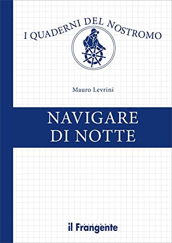 Imagen de archivo de Navigare di notte (I quaderni del nostromo) a la venta por libreriauniversitaria.it