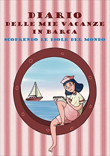 Imagen de archivo de Diario delle mie vacanze in barca. Scoprendo le isole del mondo. Ediz. rosa a la venta por libreriauniversitaria.it