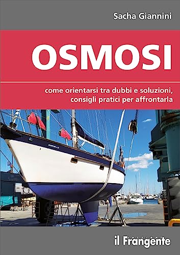 Imagen de archivo de Osmosi. Come orientarsi tra dubbi e soluzioni, consigli pratici per affrontarla. Ediz. a colori a la venta por libreriauniversitaria.it