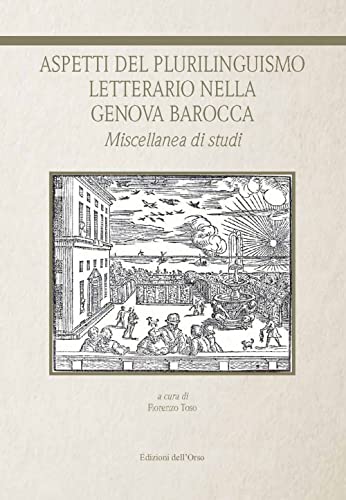 Stock image for Aspetti del plurilinguismo letterario nella Genova barocca. Miscellanea di studi for sale by Brook Bookstore