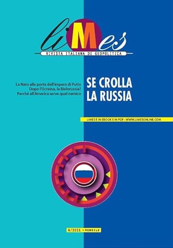 9788836150977: Limes. Rivista italiana di geopolitica. Se crolla la Russia (2021) (Vol. 6)