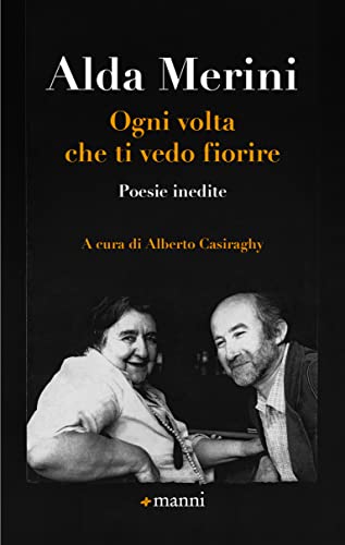 Stock image for Ogni volta che ti vedo fiorire. Poesie inedite for sale by libreriauniversitaria.it