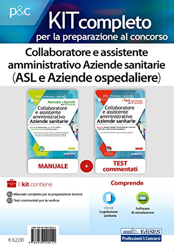 9788836220151: Kit completo per la preparazione al concorso. Collaboratore e assistente amministrativo Aziende sanitarie (ASL e Aziende ospedaliere). Con e-book. Con software di simulazione