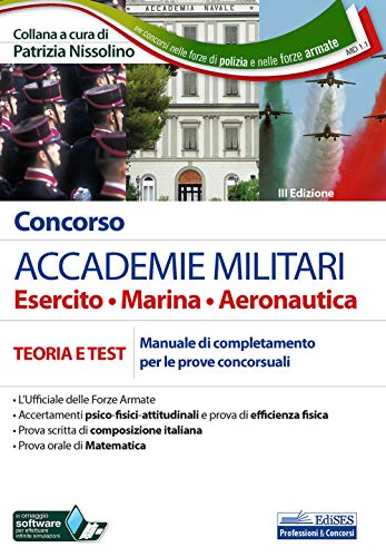 Imagen de archivo de Concorso ACCADEMIE MILITARI Esercito ? Marina ? Aeronautica: TEORIA E TEST Manuale di completamento per le prove concorsuali a la venta por medimops