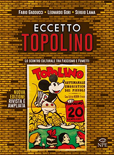 9788836270286: Eccetto Topolino. Lo scontro culturale tra fascismo e fumetti. Ediz. ampliata