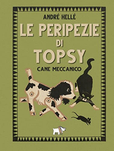 Stock image for LE PERIPEZIE DI TOPSY CANE MECCANICO for sale by Brook Bookstore