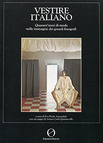 9788836400072: Vestire italiano. Quarant'anni di moda nelle immagini dei grandi fotografi