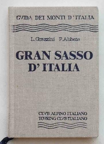 Guida dei Monti d Iatila Gran Sasso d Italia - Grazzini, Luca und Paolo Abbate