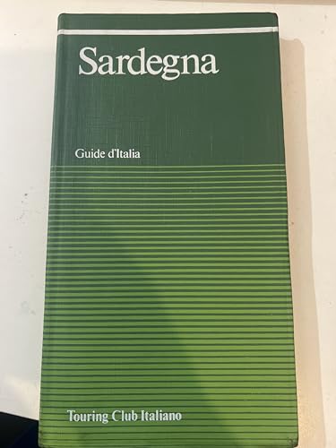 Stock image for Sardegna: Cagliari, Alghero, Oristano, le chiese del Logudoro, le spiaggi della Gallura (Guide d'Italia) for sale by medimops