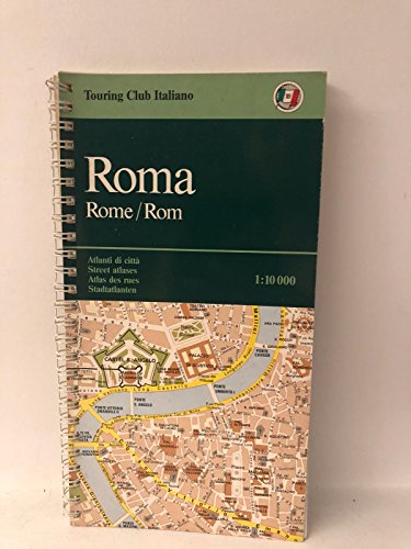 Roma, atlanti di cittaÌ€ =: Rome, street atlases = Rome, atlas des rues = Rom, Stadtatlanten (Italian Edition) (9788836505852) by Touring Club Italiano