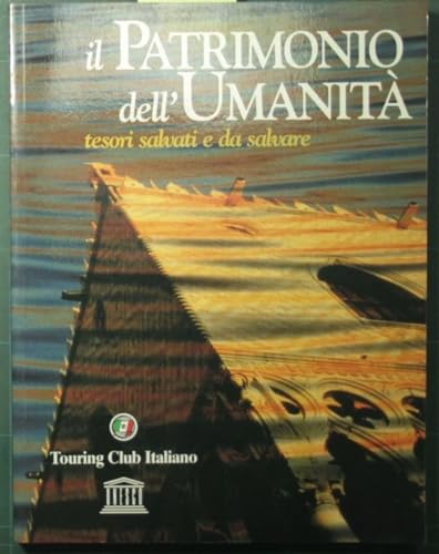 Beispielbild fr Il patrimonio dell'umanit. Tesori salvati e da salvare. zum Verkauf von FIRENZELIBRI SRL