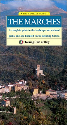 Stock image for The Marches a Complete Guide to the Landscape and National Parks, and One Hundred Towns Including Urbino for sale by ThriftBooks-Atlanta
