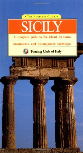 Stock image for Sicily: A Complete Guide to the Island, Its Towns, Monuments, and Incomparable Landscapes (Heritage Guides) for sale by Books From California