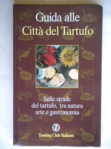 Beispielbild fr Guida alle citt del tartufo (Guide tematiche) zum Verkauf von medimops