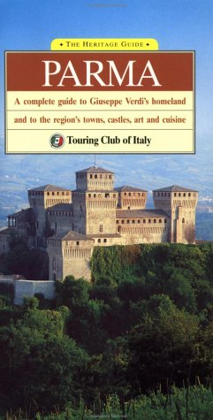 Beispielbild fr Parma: A Complete Guide to Giuseppe Verdi's Homeland and to the Region's Towns, Castles, Art, and Cuisine (Heritage Guides) zum Verkauf von SecondSale