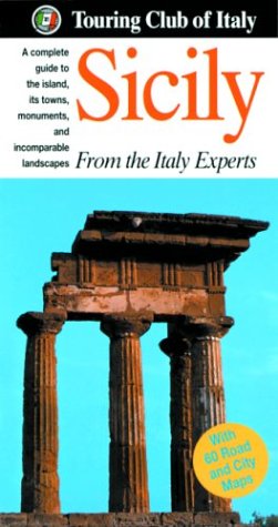 Stock image for Sicily : A Complete Guide to the Island It's Towns Monuments and Incomparable Landscapes for sale by Better World Books