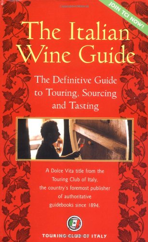 Imagen de archivo de The Italian Wine Guide : The Definitive Guide to Touring, Sourcing and Tasting a la venta por Better World Books