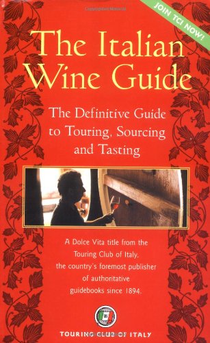 Stock image for The Italian Wine Guide: The Definitive Guide to Touring, Sourcing, and Tasting (Dolce Vita) for sale by HPB-Emerald