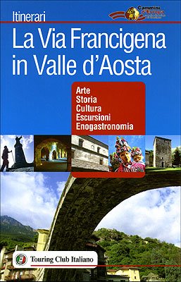 9788836537679: La via Francigena in Valle d'Aosta (Itinerari)