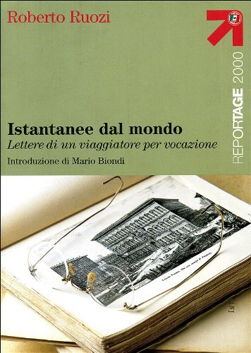 Istantanee dal mondo. Lettere di un viaggiatore per vocazione (9788836540273) by Unknown Author