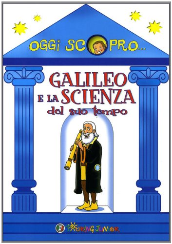 9788836546732: Galileo e la scienza del suo tempo (Oggi scopro)