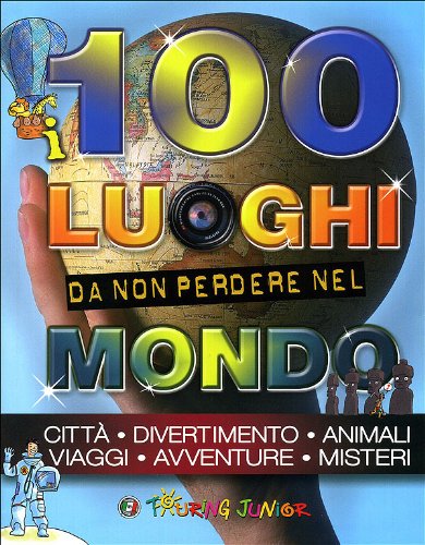 Imagen de archivo de I 100 luoghi da non perdere nel mondo a la venta por medimops